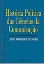HISTORIA POLITICA DAS CIENCIAS DA COMUNICAÇAO
