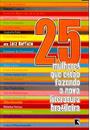 25 MULHERES QUE ESTAO FAZENDO A NOVA LITERATURA BRASILEIRA