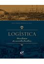 LOGISTICA: UMA HISTORIA DOS CAMINHOS BRASILEIROS