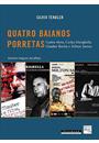 QUATRO BAIANOS PORRETAS: CASTRO ALVES, CARLOS MARIGHELA, GLAUBER ROCHA E MILTON SANTOS