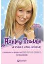 ASHLEY TISDALE: A VIDA E UMA DELICIA