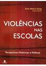 VIOLENCIAS NAS ESCOLAS: PERSPECTIVAS HISTORICAS E POLITICAS