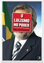O LULISMO NO PODER