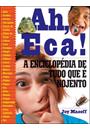 AH, ECA!: A ENCICLOPEDIA DE TUDO QUE E NOJENTO