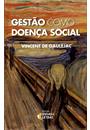 GESTAO COMO DOENÇA SOCIAL: IDEOLOGIA, PODER GERENCIALISTA E FRAGMENTAÇAO SOCIAL