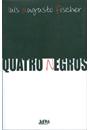 QUATRO NEGROS