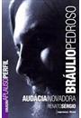 BRAULIO PEDROSO: AUDACIA INOVADORA