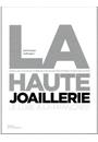 HAUTE JOAILLERIE, LA: LE LUXE A LA FRANÇAISE