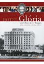 HOTEL GLORIA: UM TRIBUTO A ERA TAPAJOS - AFETOS, MEMORIAS, VINCULOS, OLHARES