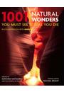 1001 NATURAL WONDERS: YOU MUST SEE BEFORE YOU DIE