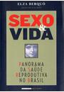 SEXO E VIDA: PANORAMA DA SAUDE REPRODUTIVA NO BRASIL