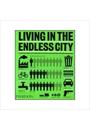 LIVING IN THE ENDLESS CITY: THE URBAN AGE PROJECT BY THE LONDON SCHOOL OF ECONOMICS AND DEUTSCHE BANK'S ALFRED HERRHAUSEN SOCIETY