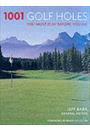 1001 GOLF HOLES: YOU MUST PLAY BEFORE YOU DIE