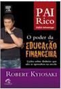 PAI RICO: O PODER DA EDUCAÇAO FINANCEIRA LIÇOES SOBRE DINHEIRO QUE NAO SE APRENDEM NA ESCOLA