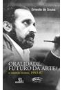 ORALIDADE, FUTURO DA ARTE?: E OUTROS TEXTOS