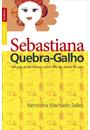 SEBASTIANA QUEBRA-GALHO: UM GUIA PRATICO PARA O DIA A DIA DAS DONAS DE CASA
