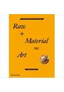 RAW + MATERIAL = ART