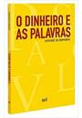 O DINHEIRO E AS PALAVRAS