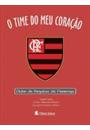 O TIME DO MEU CORAÇAO: C. R. FLAMENGO
