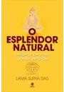 O ESPLENDOR NATURAL: DESPERTE PARA SUA GRANDE PERFEIÇAO