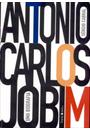 ANTONIO CARLOS JOBIM: UMA BIOGRAFIA