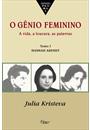 GENIO FEMININO TOMO L: HANNAH ARENDT - A VIDA, A LOUCURA, AS PALAVRAS