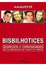 BISBILHOTICES, SEGREDOS E REVELAÇOES DAS CELEBRIDADES