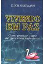 VIVENDO EM PAZ: COMO PRATICAR A ARTE DE VIVER CONSCIENTEMENTE