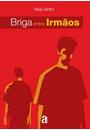 BRIGA ENTRE IRMAOS