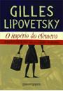 O IMPERIO DO EFEMERO: A MODA E SEU DESTINO NAS SOCIEDADES MODERNAS