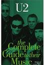U2: THE COMPLETE GUIDE TO THEIR MUSIC