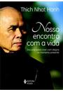 NOSSO ENCONTRO COM A VIDA: DISCURSO SOBRE VIVER COM ALEGRIA NO MOMENTO PRESENTE