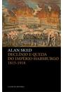 DECLINIO E QUEDA DO IMPERIO HABSBURGO: 1815-1918