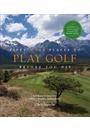 FIFTY MORE PLACES TO PLAY GOLF BEFORE YOU DIE: GOLF EXPERTS SHARE THE WOLRD'S GREATEST DESTINATIONS