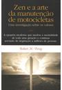 ZEN E A ARTE DA MANUTENÇAO DE MOTOCICLETAS: UMA INVESTIGAÇAO SOBRE OS VALORES