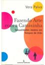 FAZENDO ARTE COM A CAMISINHA: SEXUALIDADES JOVENS EM TEMPOS DE AIDS