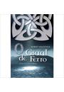 O GRAAL DE FERRO: O SEGUNDO LIVRO DE MERLIN
