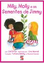 AS SEMENTES DE JIMMY: MILLY MOLLY