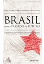 BRASIL, ENTRE O PASSADO E O FUTURO