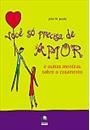 VOCE SO PRECISA DE AMOR E OUTRAS MENTIRAS SOBRE O CASAMENTO: A ESTRATEGIA DE UM IMPORTANTE TERAPEUTA DE CASAIS PARA FAZER SEU CASAMENTO FUNCIONAR