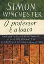 O PROFESSOR E O LOUCO: UMA HISTORIA DE ASSASSINATO E LOUCURA DURANTE A ELABORAÇAO DO DICIONARIO OXFORD