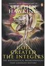 GOD CREATED THE INTEGERS: THE MATHEMATICAL BREAKTHROUGHS THAT CHANGED HISTORY