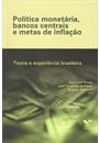 POLITICA MONETARIA, BANCOS CENTRAIS E METAS DE INFLAÇAO
