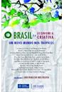 O BRASIL E A ECONOMIA CRIATIVA: UM NOVO MUNDO NOS TROPICOS