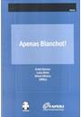 APENAS BLANCHOT!