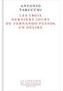 TROIS DERNIERS JOURS DE FERNANDO PESSOA. UN DELIRE