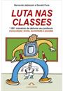 LUTA NAS CLASSES: 1001 MANEIRAS DE DETONAR SEU PROFESSOR