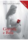 GRAVIDA E BELA: UM GUIA PRATICO DE SAUDE E BELEZA PARA A GESTANTE