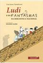 LUDI E OS FANTASMAS DA BIBLIOTECA NACIONAL