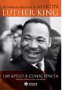 UM APELO A CONSCIENCIA: OS MELHORES DISCURSOS DE MARTIN LUTHER KING